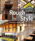 Image for Rough style  : architecture, interior, design
