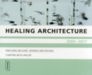 Image for Healing architecture  : 2004-2017