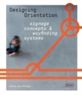 Image for Designing orientation  : signage concepts &amp; wayfinding systems