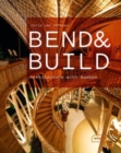 Image for Bend &amp; build  : architecture with bamboo