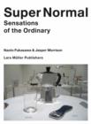Image for Super normal  : sensations of the ordinary