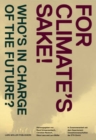 Image for For Climate&#39;s Sake!: A Visual Reader of Climate Change