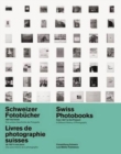 Image for Swiss Photobooks from 1927 to the Present: a Different History of Photography