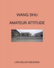 Image for Wang Shu  : amateur attitude