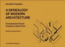 Image for A genealogy of modern architecture  : comparative critical analysis of built form