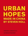 Image for Urban Hopes: Made in China by Steven Holl