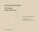 Image for Kiyonori Kikutake - between land and sea