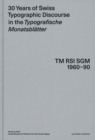 Image for 30 years of Swiss typographic discourse in the Typografische Monatsblètter  : TM RSI SGM 1960-90