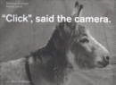 Image for &quot;Click&quot;, said the camera.