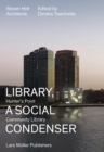 Image for Library, a Social Condenser : Hunter&#39;s Point Community Library