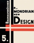 Image for Piet Mondrian New Design: Bauhausbucher 5, 1925