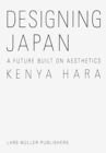 Image for Designing Japan  : a future built on aesthetics
