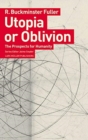 Image for Utopia or Oblivion: The Prospects for Humanity