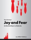 Image for Joy and Fear: An Illustrated Report on Modernity
