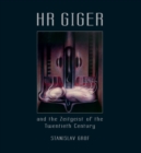Image for HR Giger and the Zeitgeist of the Twentieth Century