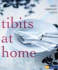 Image for Tibits at home  : stylish vegetarian cuisine