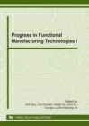Image for Progress in Functional Manufacturing Technologies I