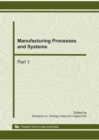 Image for Manufacturing processes and systems: selected, peer reviewed papers from the 2010 International Conference on Advances in Materials and Manufacturing Processes (ICAMMP 2010) 6-8 November, 2010, Shenzen, China