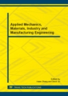 Image for Applied Mechanics, Materials, Industry and Manufacturing Engineering