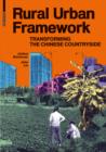 Image for Rural Urban Framework: Transforming the Chinese Countryside