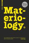 Image for Materiology: the creative&#39;s guide to materials and technologies