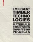 Image for Emergent Timber Technologies: Materials, Structures, Engineering, Projects