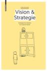 Image for Vision &amp; Strategie: Strategisches Denken fur kreative Kopfe