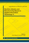 Image for Machine, Industry and Manufacturing Based on Applied-Information Technology IV