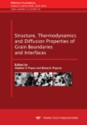 Image for Structure, Thermodynamics and Diffusion Properties of Grain Boundaries and Interfaces