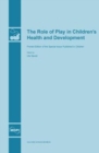 Image for The Role of Play in Children&#39;s Health and Development