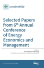 Image for Selected Papers from 6th Annual Conference of Energy Economics and Management