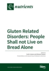 Image for Gluten Related Disorders : People Shall not Live on Bread Alone