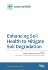 Image for Enhancing Soil Health to Mitigate Soil Degradation