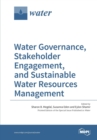 Image for Water Governance, Stakeholder Engagement, and Sustainable Water Resources Management