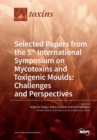 Image for Selected Papers from the 5th International Symposium on Mycotoxins and Toxigenic Moulds : Challenges and Perspectives