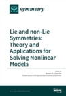 Image for Lie and non-Lie Symmetries : Theory and Applications for Solving Nonlinear Models