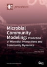 Image for Microbial Community Modeling : Prediction of Microbial Interactions and Community Dynamics