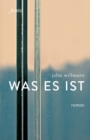 Image for was es ist: Roman