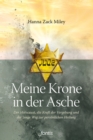 Image for Meine Krone in der Asche: Der Holocaust, die Kraft der Vergebung und der lange Weg zur personlichen Heilung