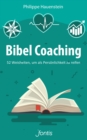 Image for Bibel Coaching: 52 Weisheiten, um als Personlichkeit zu reifen