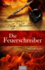 Image for Die Feuerschreiber: Martin Luther und Philipp Melanchthon. Historischer Roman