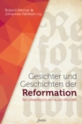 Image for Gesichter und Geschichten der Reformation: 366 Lebensbilder aus allen Epochen