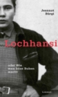 Image for Lochhansi oder Wie man bose Buben macht: Eine Kindheit aus der Innerschweiz