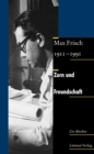 Image for Zorn und Freundschaft. Max Frisch 1911-1991