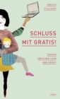 Image for Schluss Mit Gratis!: Frauen Zwischen Lohn Und Arbeit