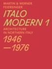 Image for Italomodern  : Architektur in Northern Italy, 1946-19761