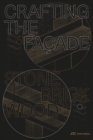 Image for Crafting the faðcade  : stone, brick, wood
