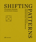 Image for Shifting Patterns : Christopher Alexander and the Eishin Campus