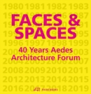 Image for Faces and Spaces : 40 Years Aedes Architecture Forum