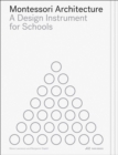 Image for Montessori architecture  : a design instrument for schools